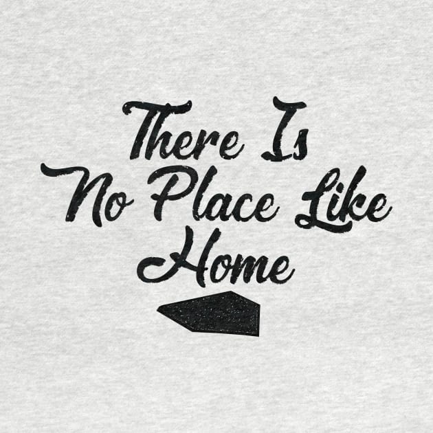 There is no place like home, baseball gifts by gillys